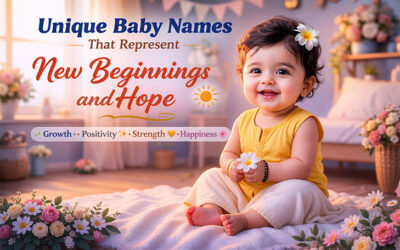 Unique Baby Names That Represent New Beginnings and Hope