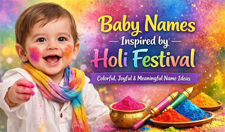 Baby Names Inspired by Holi Festival – Colorful, Joyful & Meaningful Name Ideas