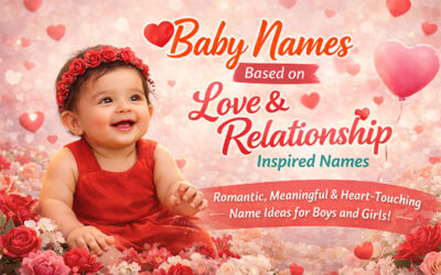 Baby Names Based on Love & Relationship Inspired Names