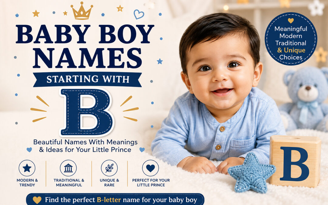 Baby Boy Names Starting With B: Beautiful Names With Meanings