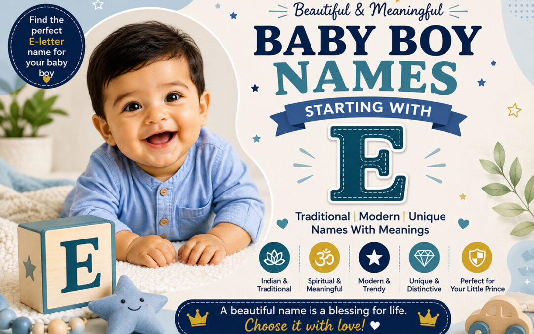 Baby Boy Names Starting With E: Beautiful Names With Meanings